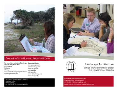Contact Information and Important Links For more information on Landscape Architecture please visit: www.asla.org landsca`g tclf.org