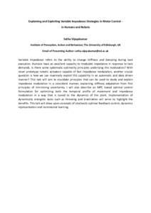 Explaining and Exploiting Variable Impedance Strategies in Motor Control in Humans and Robots  Sethu Vijayakumar Institute of Perception, Action and Behaviour, The University of Edinburgh, UK Email of Presenting Author: 