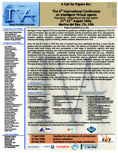 A Call for Papers for: The 6th International Conference on Intelligent Virtual Agents Plus GALA – Gathering of Life-like Agents  htttp://iva2006.ict.usc.edu