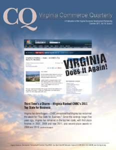 A Publication of the Virginia Economic Development Partnership Summer 2011, Vol.16, Issue 3 Third Time’s a Charm—Virginia Ranked CNBC’s 2011 Top State for Business Virginia has done it again—CNBC announced that V