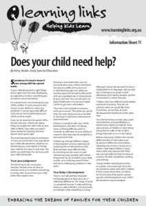 www.learninglinks.org.au Information Sheet 11 Does your child need help? By Kerry Butler, Early Special Educator