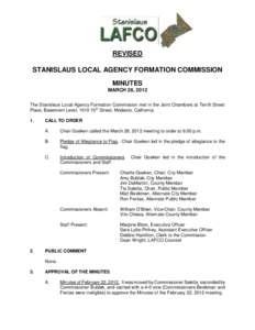 REVISED STANISLAUS LOCAL AGENCY FORMATION COMMISSION MINUTES MARCH 28, 2012 The Stanislaus Local Agency Formation Commission met in the Joint Chambers at Tenth Street Place, Basement Level, 1010 10th Street, Modesto, Cal