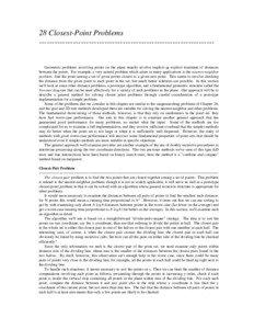 28 Closest-Point Problems ------------------------------------------------------------------Geometric problems involving points on the plane usually involve implicit or explicit treatment of distances between the points. For example, a very natural problem which arises in many applications is the nearest-neighbor