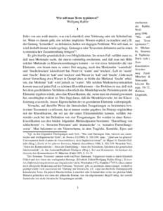 Wie soll man Texte typisieren?1 Wolfgang Raible I Jeder von uns weiß intuitiv, was ein Leitartikel, eine Vorlesung oder ein Schulaufsatz ist. Wenn es darum geht, ein solches implizites Wissen explizit zu machen und z.B.