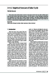 2-1-6 Empirical Forecast of Solar Cycle WATARI Shinichi More active solar activity tends to result in more space storms that may affect artificial satellites and other human-made technical systems. For that reason, a maj