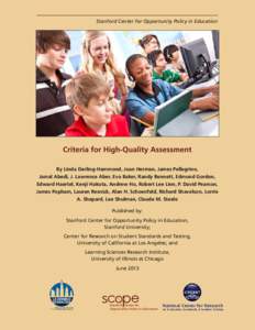 Stanford Center for Opportunity Policy in Education  Criteria for High-Quality Assessment By Linda Darling-Hammond, Joan Herman, James Pellegrino, Jamal Abedi, J. Lawrence Aber, Eva Baker, Randy Bennett, Edmund Gordon, E