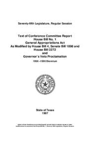 Seventy-fifth Legislature, Regular Session  Text of Conference Committee Report House Bill No. 1 General Appropriations Act As Modified by House Bill 4, Senate Bill 1898 and
