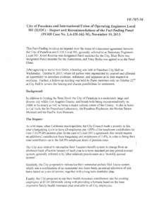 FF-707-M City of Pasadena and International Union of Operating Engineers Local 501 (IUOE) - Report and Recommendations of the Fact finding Panel (PERB Case No. LA-IM-142-M), November 19, 2013  This Fact-Finding involves 