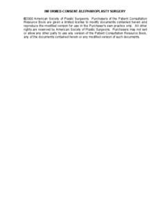 INFORMED-CONSENT-BLEPHAROPLASTY SURGERY ©2000 American Society of Plastic Surgeons. Purchasers of the Patient Consultation Resource Book are given a limited license to modify documents contained herein and reproduce the