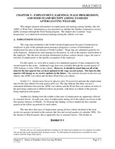 MAXIMUS CHAPTER V: EMPLOYMENT, EARNINGS, WAGE PROGRESSION, AND FOOD STAMP RECEIPT AMONG FAMILIES AFTER LEAVING WELFARE This chapter presents information on employment and earnings among families who left AFDC or Work Fir