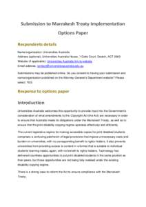 Submission to Marrakesh Treaty Implementation Options Paper Respondents details Name/organisation: Universities Australia Address (optional): Universities Australia House, 1 Geils Court, Deakin, ACT 2600 Website (if appl