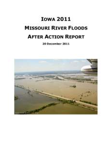 IOWA 2011 MISSOURI RIVER FLOODS AFTER ACTION REPORT 20 December 2011  Iowa 2011 Missouri River Floods AAR