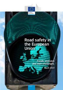 Road safety in the European Union Trends, statistics and main challenges, March 2015