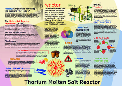 History: why are we not using the thorium-MSR today? Although the thorium-MSR development effort showed very promising results, funding was eventually cut in favour of reactors that were better suited for breeding pluton