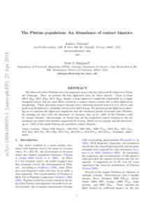 The Plutino population: An Abundance of contact binaries.  arXiv:1804.09695v1 [astro-ph.EP] 25 Apr 2018 Audrey Thirouin1 Lowell Observatory, 1400 W Mars Hill Rd, Flagstaff, Arizona, 86001, USA.