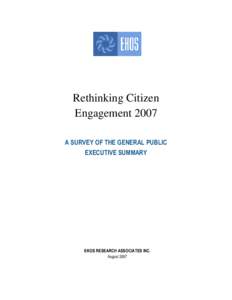 Rethinking Citizen Engagement 2007 A SURVEY OF THE GENERAL PUBLIC EXECUTIVE SUMMARY  EKOS RESEARCH ASSOCIATES INC.
