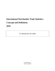 International Merchandise Trade Statistics: Concepts and Definitions 2010 As submitted to the editor
