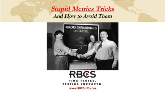 Stupid Metrics Tricks And How to Avoid Them Introduction Ever seen someone do something stupid with metrics?