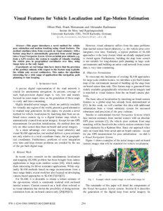 Visual Features for Vehicle Localization and Ego-Motion Estimation Oliver Pink, Frank Moosmann and Alexander Bachmann Institut f¨ur Mess- und Regelungstechnik