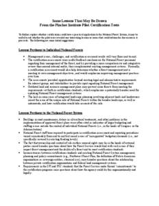 Some Lessons That May Be Drawn From the Pinchot Institute Pilot Certification Tests To further explore whether certification could have a practical application to the National Forest System, it may be useful to ask wheth