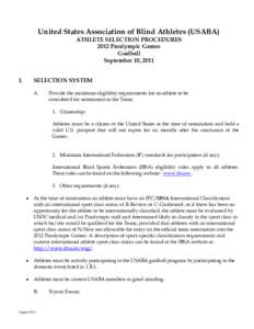 United States Association of Blind Athletes (USABA) ATHLETE SELECTION PROCEDURES 2012 Paralympic Games Goalball September 10, 2011 I.