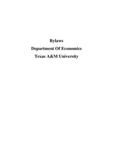 Bylaws Department Of Economics Texas A&M University Table of Contents Preamble ..............................................................................................................................4