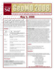 May 2, 2008 The theme of GeMO 2008 has recently become of more interest to the Midwest civil engineering community due to the perceived earthquake risks and new code requirements. The constant seismic reminder for the Ne