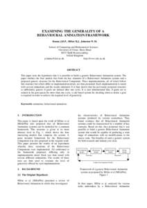 EXAMINING THE GENERALITY OF A BEHAVIOURAL ANIMATION FRAMEWORK Hanna J.R.P., Millar R.J., Johnston W.M. School of Computing and Mathematical Sciences University of Ulster, Shore Road BT37 0QB Newtownabbey