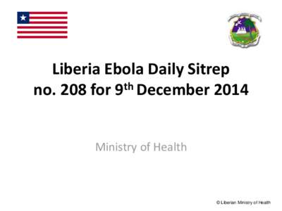 Montserrado County / Margibi County / Bassa people / Gbarpolu County / Grand Bassa County / Grand Gedeh County / Ebola virus disease / River Gee County / House of Representatives of Liberia / Counties of Liberia / Africa / Liberia