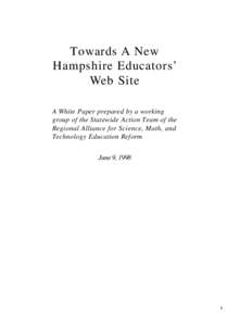 Towards A New Hampshire Educators’ Web Site A White Paper prepared by a working group of the Statewide Action Team of the Regional Alliance for Science, Math, and