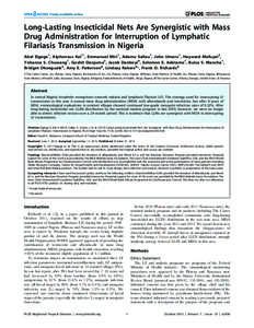 Long-Lasting Insecticidal Nets Are Synergistic with Mass Drug Administration for Interruption of Lymphatic Filariasis Transmission in Nigeria Abel Eigege1, Alphonsus Kal1{, Emmanuel Miri1, Adamu Sallau1, John Umaru1, Hay