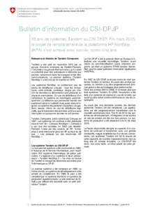 Bulletin d’information du CSI-DFJP 33 ans de systèmes Tandem au CSI-DFJP. Fin mars 2015, le projet de remplacement de la plateforme HP NonStop (HPA) s’est achevé avec succès, après cinq ans. Naissance et histoire