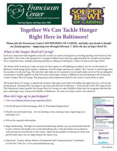Together We Can Tackle Hunger Right Here in Baltimore! Please join the Franciscan Center’s SOUPER BOWL OF CARING, and help raise funds to benefit our food programs – happening now through February 7, 2016, the day of