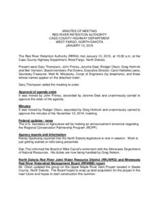 MINUTES OF MEETING RED RIVER RETENTION AUTHORITY CASS COUNTY HIGHWAY DEPARTMENT WEST FARGO, NORTH DAKOTA JANUARY 13, 2015