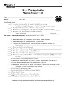 Silver Pin Application Marion County 4-H Name _______________________________________________________________________ 4-H Age _______________ 4-H Club ____________________________________________ Basic Requirements: ____