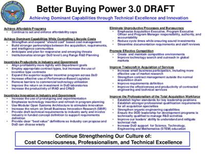 Better Buying Power 3.0 DRAFT Achieving Dominant Capabilities through Technical Excellence and Innovation Eliminate Unproductive Processes and Bureaucracy • Emphasize Acquisition Executive, Program Executive Officer an