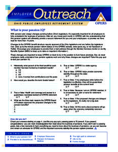 What is your pension IQ? WithpensionplandesignchangespendingbeforeOhio’slegislature,it’sespeciallyimportantforallemployersto fullyunderstandthebusinessofpensions.Afterall,youinvesteachmonth