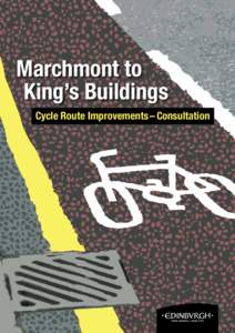 Marchmont to King’s Buildings Cycle Route Improvements – Consultation Why are we making these proposals?