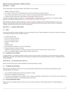 Indiana University Principles of Ethical Conduct SECTION I — SCOPE These Principles apply to the following members of the Indiana University community: a. Members of the Board of Trustees; b. Any employee of the Univer