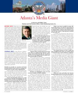 Atlanta’s Media Giant An Interview with Philip I. Kent, Chairman and Chief Executive Officer, Turner Broadcasting System, Inc. EDITORS’ NOTE Philip Kent was named to his current role in February[removed]From August 200