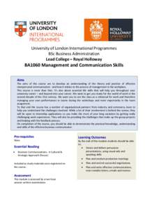 University of London International Programmes BSc Business Administration Lead College – Royal Holloway BA1060 Management and Communication Skills Aims