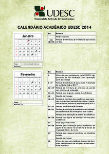 Universidade do Estado de Santa Catarina  CALENDÁRIO ACADÊMICO UDESC 2014 Janeiro Janeiro Domingo