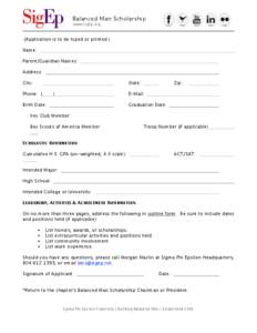 Balanced Man Scholarship www.SigEp.org (Application is to be typed or printed.) Name: Parent/Guardian Names: