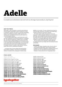 Adelle A versatile and authoritative slab serif with no shortage of personality by TypeTogether about the typeface While Adelle is a slab serif typeface conceived by Veronika Burian and José Scaglione specifically for i