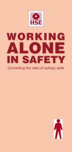 INDG73- WORKING ALONE IN SAFETY Controlling the risks of solitary work