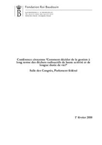 Conférence citoyenne ‘Comment décider de la gestion à long terme des déchets radioactifs de haute activité et de longue durée de vie?’ Salle des Congrès, Parlement fédéral  1e février 2010