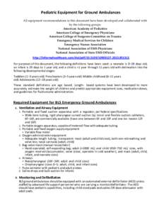 Pediatric Equipment for Ground Ambulances All equipment recommendations in this document have been developed and collaborated with by the following groups: American Academy of Pediatrics American College of Emergency Phy