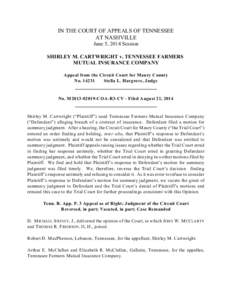 IN THE COURT OF APPEALS OF TENNESSEE AT NASHVILLE June 5, 2014 Session SHIRLEY M. CARTWRIGHT v. TENNESSEE FARMERS MUTUAL INSURANCE COMPANY Appeal from the Circuit Court for Maury County