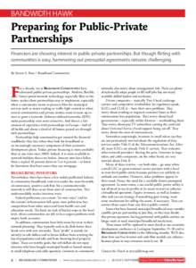 BANDWIDTH HAWK  Preparing for Public-Private Partnerships Financiers are showing interest in public-private partnerships. But though flirting with communities is easy, hammering out prenuptial agreements remains challeng