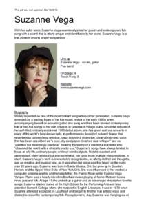 This pdf was last updated: Mar[removed]Suzanne Vega With her sultry voice, Suzanne Vega seamlessly joins her poetry and contemporary folk song with a sound that is utterly unique and identifiable to her alone. Suzanne 